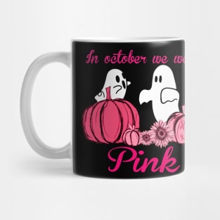 IN OCTOBER we wear pink Mug